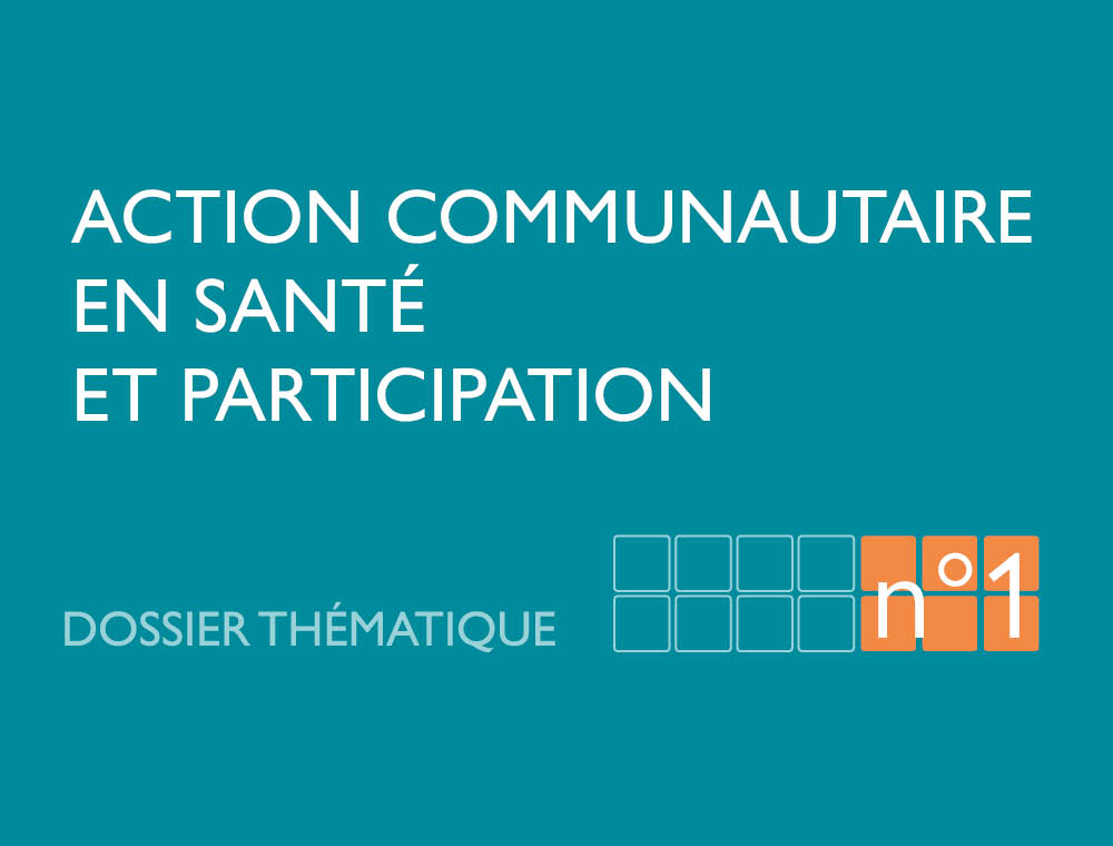 Action communautaire en santé et participation (DT N°1)